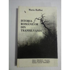   ISTORIA  ROMANILOR  DIN  TRANSILVANIA  -  Mario Ruffini - traducere Florin CHIRITESCU (dedicatie si autograf)  